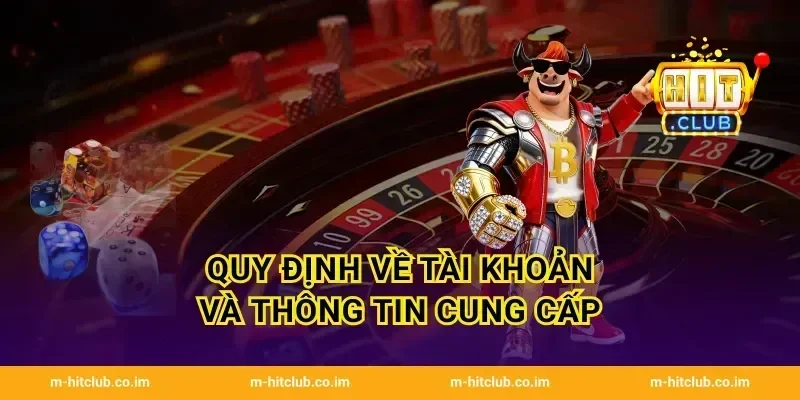 Quy định về tài khoản và thông tin cung cấp