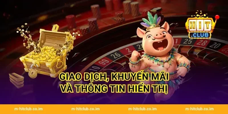 Giao dịch, khuyến mãi và thông tin hiển thị