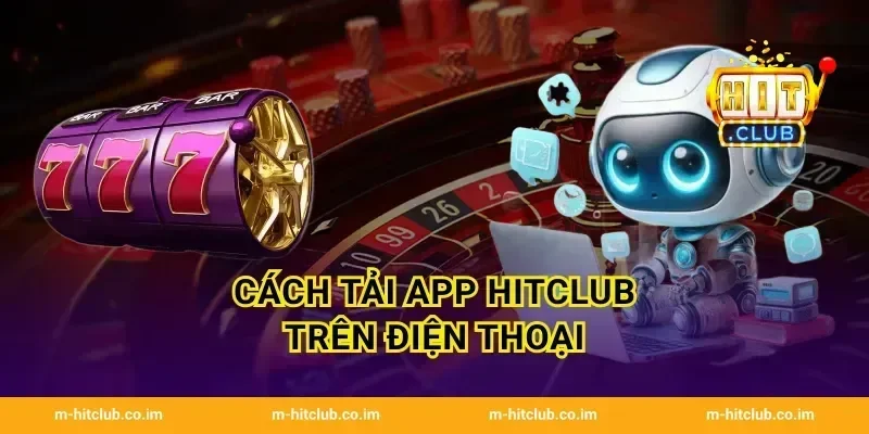 Cách tải App HitClub trên điện thoại